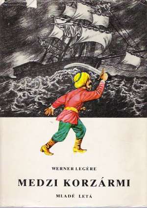 Medzi korzármi - Legére Werner