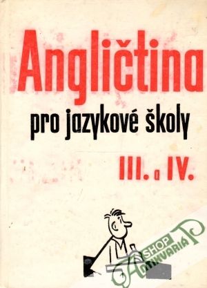 Angličtina pro jazykové školy III. a IV. - Kolektív autorov