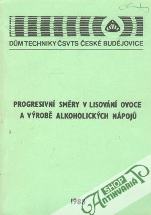 Progresivní směry v lisování ovoce a výrobě alkoholických nápojů - Kolektív autorov