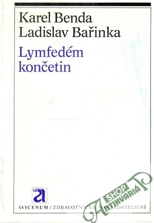 Lymfedém končetin - Benda Karel, Bařinka Ladislav