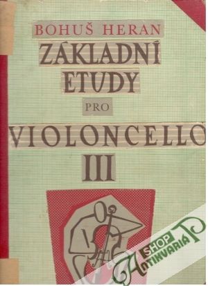 Základní etudy pro violoncello III. - Heran Bohuš
