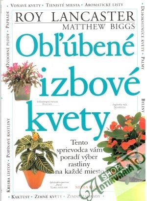 Obľúbené izbové kvety - Lancaster Roy, Biggs Matthew