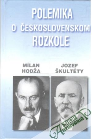 Polemika o československom rozkole - Hodža Milan, Škultéty Jozef