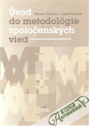 Úvod do metodológie spoločenských vied - Černík Václav, Viceník Jozef