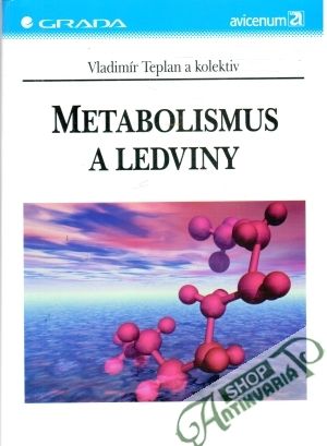 Metabolismus a ledviny - Teplan Vladimír a kolektiv