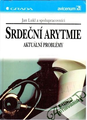 Srdeční arytmie - aktuální problémy - Lukl Jan a kolektiv