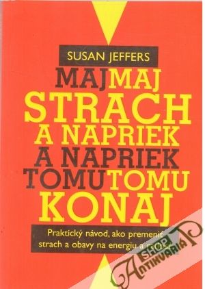 Maj strach a napriek tomu konaj - Jeffers Susan