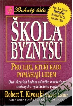 Škola byznysu - Kiyosaki Robert T., Lechter Sharon L.