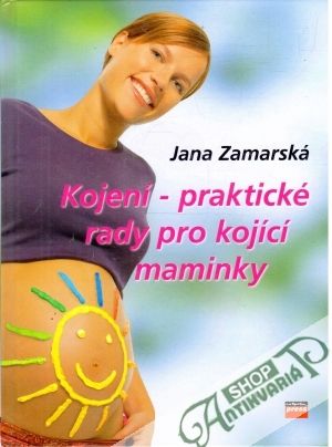 Kojení - praktické rady pro kojící maminky - Zamarská Jana