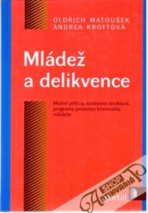 Mládež a delikvence - Matoušek Oldřich, Kroftová Andrea