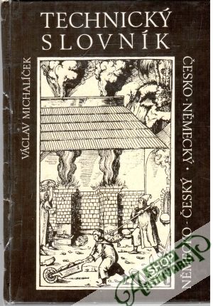 Technický slovník česko - německý, německo - český - Michalíček Václav