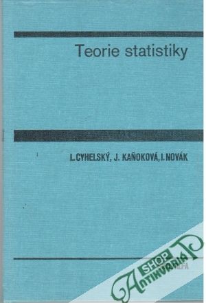 Teorie statistiky - Cyhelský, Kaňoková, Novák