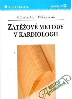 Zátěžové metody v kardiologii - Chaloupka V., Elbl L. a kolektív