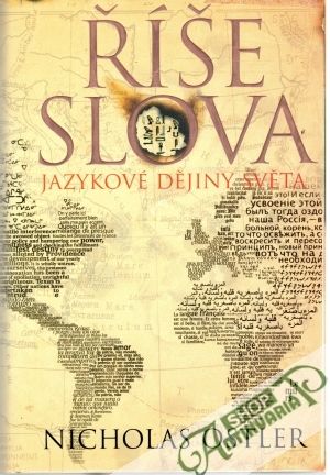 Říše slova - jazykové dějiny světa - Ostler Nicholas