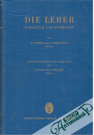 Die Leber Struktur und Funktion - Popper H., Schaffner F.