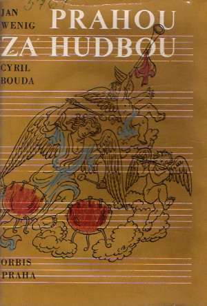 Prahou za hudbou - Wenig J.