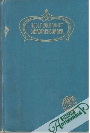 Die Rothenburger - Wilbrandt Adolf