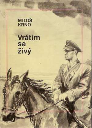 Vrátim sa živý - Krno Miloš