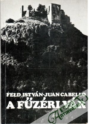 A fűzéri vár - Feld István, Cabello Juan