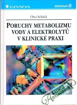 Poruchy metabolizmu vody a elektrolytů v klinické praxi - Schück Otto