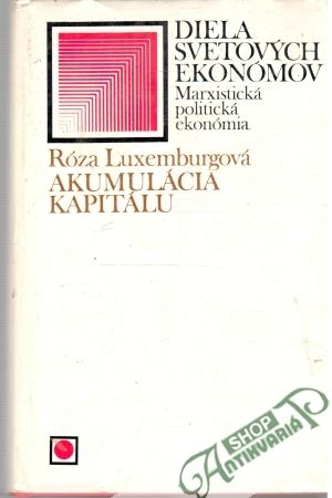 Akumulácia kapitálu - Luxemburgová Róza