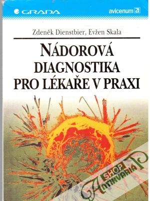 Nádorová diagnostika pro lékaře v praxi - Dienstbier Zdeněk, Skala Evžen