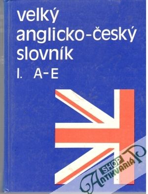 Velký anglicko - český slovník I.-IV. - Hais Karel, Hodek Břetislav