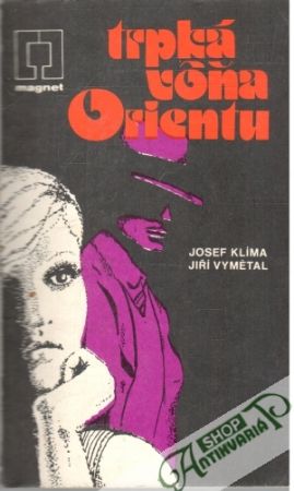 Trpká vôňa orientu - Klíma Josef, Vymětal Jiří