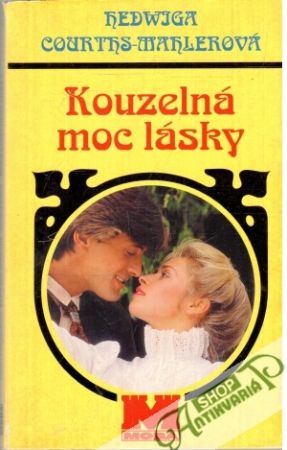 Kouzelná moc lásky - Courths-Mahlerová Hedwiga