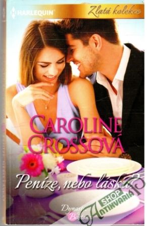Peníze, nebo láska? - Crossová Caroline