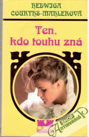 Ten, kdo touhu zná - Courths-Mahlerová Hedwiga