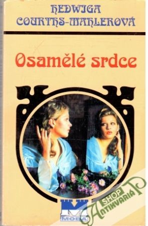 Osamělé srdce - Courths-Mahlerová Hedwiga