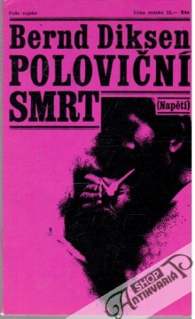 Poloviční smrt - Diksen Bernd