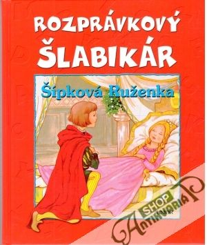 Rozprávkový šlabikár - Šípková Ruženka - Hollá Marta