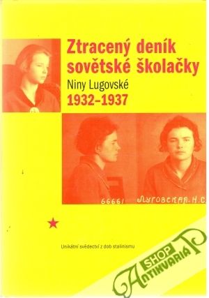 Ztracený deník sovětské školačky Niny Lugovské 1932-1937 - Šimonová Dana