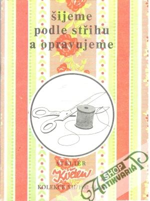 Šijeme podle střihu a opravujeme - Pavlíková Drahomíra