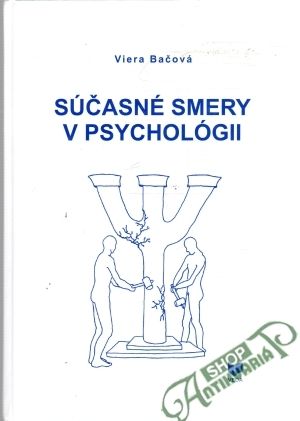 Súčasné smery v psychológii - Bačová Viera