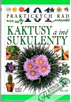 101 praktických rád - Kaktusy a iné sukulenty - Hewitt Terry