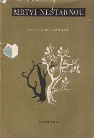 Mrtví nestárnou - Seghersová Anna