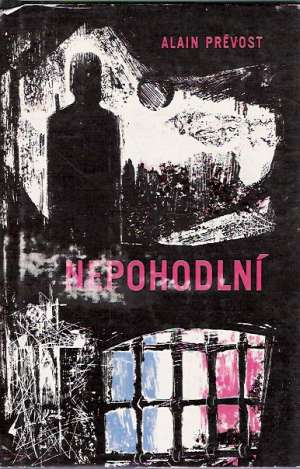 Nepohodlní - Prévost Alain