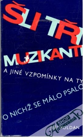 Šli tři muzikanti - Voldán Jiří