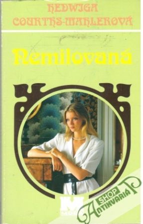 Nemilovaná - Courths-Mahlerová Hedwiga