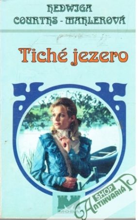 Tiché jezero - Courths-Mahlerová Hedwiga