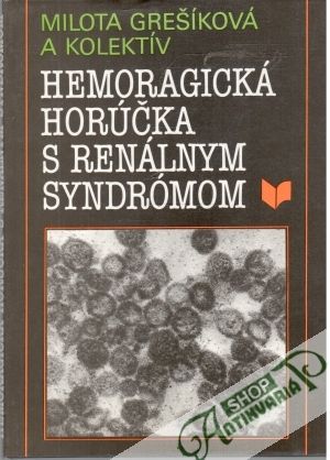 Hemoragická horúčka s renálnym syndrómom - Grešíková Milota a kolektív