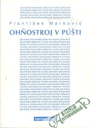 Ohňostroj v púšti - Markovič František