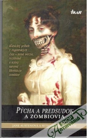 Pýcha a predsudok a zombiovia - Austenová Jane, Grahame-Smith Seth