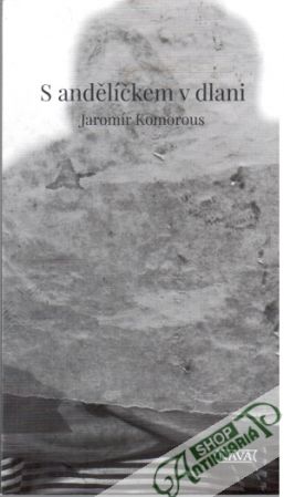 S andělíčkem v dlani - Komorous Jaromír