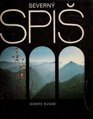 Severný Spiš - Zamagurie, Pieniny - Dugas Dionýz
