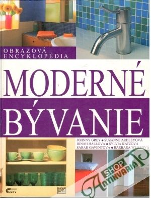 Moderné bývanie - obrazová encyklopédia - Kolektív autorov