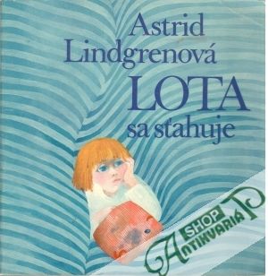 Lota sa sťahuje - Lindgrenová Astrid